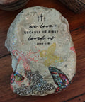 "We love because he first loved us" decorative butterfly shell