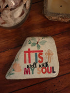 "It is well with my soul" off-white rustic decorative stone.