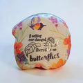 "If Nothing Ever Changed There'd Be No Butterflies" Decoupage Natural Stone